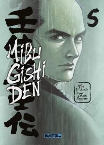 Mibu Gishi Den Tome 5 - Nagayasu Takumi - Asada Jirô - Goy Alexandre - Bou