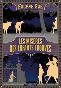 Les misères des enfants trouvés Tome 1 - Sue Eugène