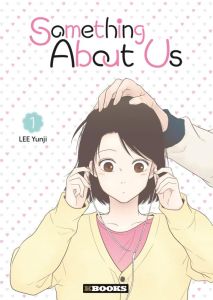 Something About Us Tome 1 - Lee Yunji