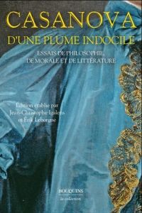 D'une plume indocile. Essais de philosophie, de morale et de littérature - Casanova Giacomo - Igalens Jean-Christophe - Lebor