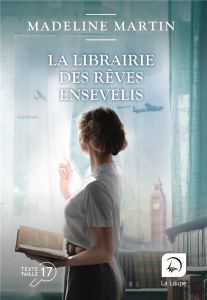 La librairie des rêves ensevelis [EDITION EN GROS CARACTERES - Martin Madeline - Luc Elisabeth