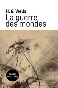 La guerre des mondes [EDITION EN GROS CARACTERES - Wells Herbert George