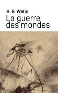 La Guerre des Mondes - Wells H. G.