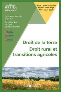 Droit de la terre. Tome 1, Droit rural & transitions agricoles - Lebreton-Derrien Sylvie - Juillet-Regis Hélène - B