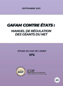 Gafam contre états. manuel de régulation des géants du net - Cap De l'issep