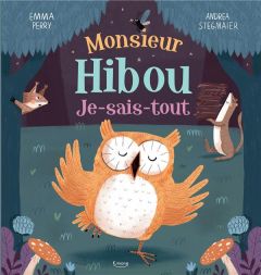 Monsieur Hibou Je-sais-tout - Perry Emma - Stegmaier Andrea