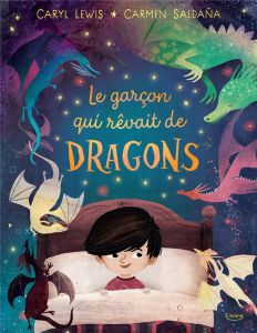 Le garçon qui rêvait de dragons - Saldaña Carmen - Lewis Caryl