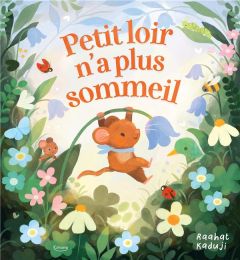 Petit loir n'a plus sommeil - Kaduji Raahat