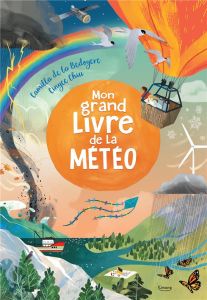 Mon grand livre de la météo - La Bédoyère Camilla de