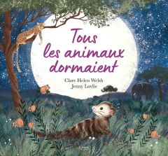 Tous les animaux dormaient - Welsh Clare Helen - Lovlie Jenny