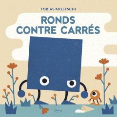 Ronds contre Carrés - Krejtschi Tobias - Coutsoloucas Claire - Tivolle L