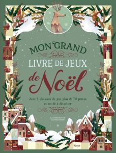 Mon grand livre de jeux de Noël. Avec 8 plateaux de jeu, plus de 70 pièces et un dé à détacher - Bordin Claudia