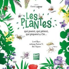 Les Plantes qui puent, qui pètent, qui piquent & Cie... Edition collector - Hignard Lionel - Resplandy-Taï Guillemette - Ponto