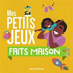 Mes petits jeux faits maison - Geslin Stéphanie