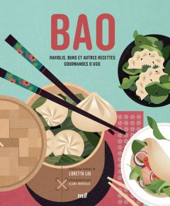 Bao. Raviolis, buns et autres recettes gourmandes d'Asie - Liu Loretta - Winfield Clare - Maurin Susan