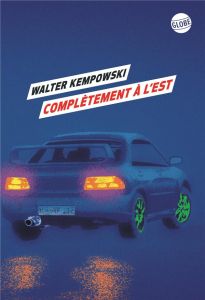 Complètement à l'Est - Kempowski Walter - Mannoni Olivier