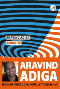 Amnistie - Adiga Aravind - Le Goyat Annick