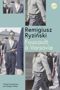 Foucault à Varsovie - Ryzinski Remigiusz - Carlier Margot