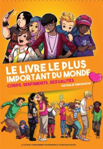 Le livre le plus important du monde. Corps, sentiments et sexualité - Simonsson Nathalie