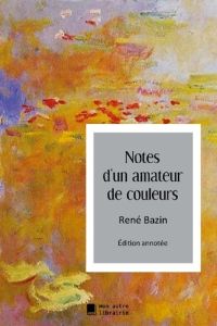 Notes d'un amateur de couleurs - Bazin René - Mon Autre librairie édition