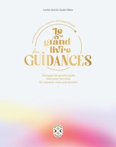 Le grand livre des guidances - Beck Caroline - Pellarin Claudia