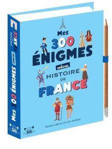 Mes 300 énigmes spécial histoire de France. Avec un crayon offert - Lebrun Sandra - Audrain Loïc