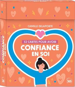 52 cartes pour avoir confiance en soi - Delaporte Camille