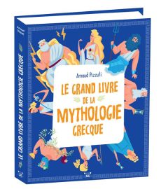 Le grand livre de la Mythologie grecque - Pizzuti Arnaud