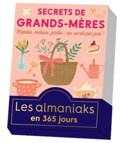 Secrets de grands-mères. Cuisine, maison, jardin... - Sorel Lucie