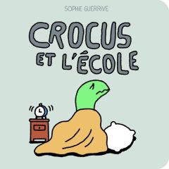 Crocus et l'école - Guerrive Sophie