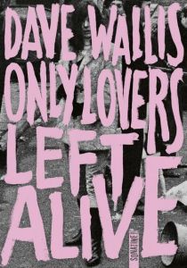 Only lovers left alive - Wallis Dave - Sfez Samuel - Tullis Andrew