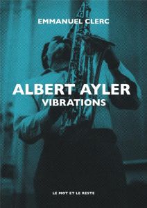 Albert Ayler - Vibrations - Clerc Emmanuel