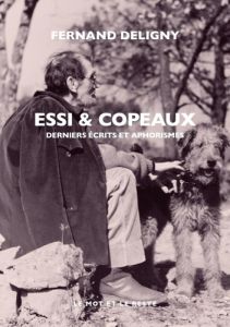 Essi & Copeaux. Derniers écrits et aphorisme - Deligny Fernand - Allaire Jacques