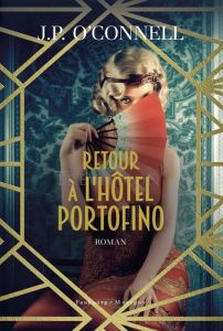 Retour à l'hôtel Portofino - O'Connell J. P. - Luc Elisabeth