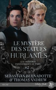 Le mystère des statues hurlantes - Andrew Thomas - Bernadotte Sebastian