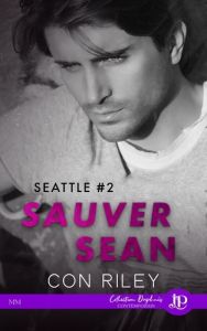 Seattle Tome 2 : Sauver Sean - Riley Con