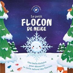 Le petit flocon de neige - Fossey Suzanne - Maldonado Gina