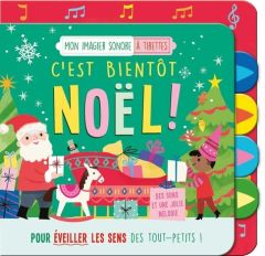 C'est bientôt Noël ! Pour éveiller les sens des tout-petits ! - Selbert Kathryn