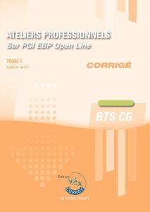 Ateliers professionnels sur PGI EBP Tome 1. Corrigé, Edition 2024-2025 - Wipf Robert