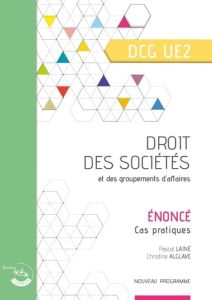 Droit des sociétés et des groupements d'affaires UE 2 du DCG. Enoncé, Edition 2024-2025 - Lainé Pascal - Alglave Christine