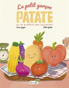 Le petit garçon patate ou le préféré des assiettes - Guyon Lucas - Gadiou Julia