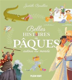 Belles histoires de Pâques autour du monde - Bouilloc Judith - Guinement Cécile - Clèves David