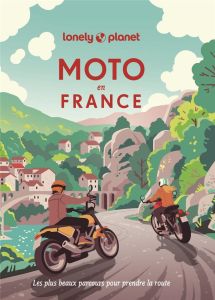 Moto en France. Les plus beaux parcours pour prendre la route - Dayan Guillaume - Fusco Aldo - Henry Philippe - Ma