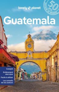 Guatemala. 10e édition - Bartlett Ray - Vidgen Lucas