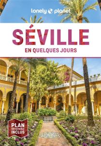 Séville en quelques jours. 4e édition. Avec 1 Plan détachable - Molina Margot