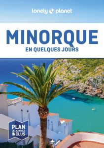 Minorque en quelques jours. 3e édition. Avec 1 Plan détachable - Monner Faura Jordi