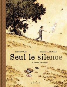 Seul le silence - Edition collector - Colin Fabrice - Guérineau Richard - Ellory R.J.