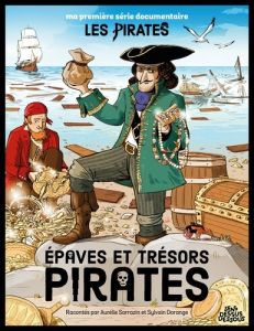 Trésors et épaves pirates - Sarrazin Aurélie - Dorange Sylvain - Soulat Jean