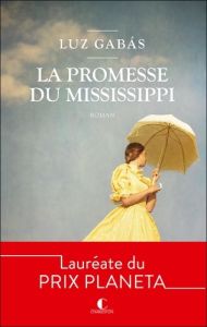 La promesse du Mississippi - Gabás Luz - Melo Hélène