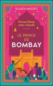 Une enquête de Perveen Mistry/03/Le Prince de Bombay - Massey Sujata